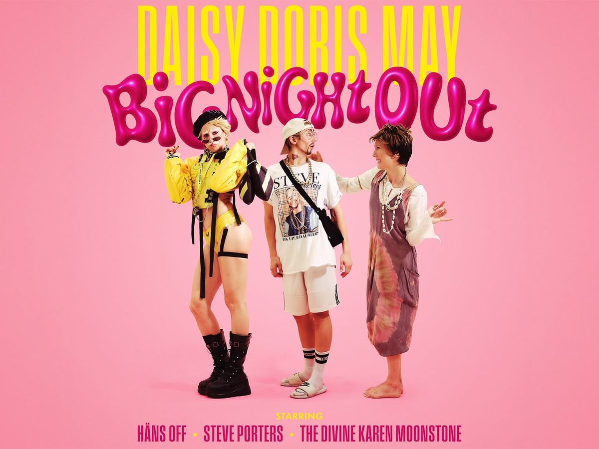 Daisy Doris May: Big Night Out