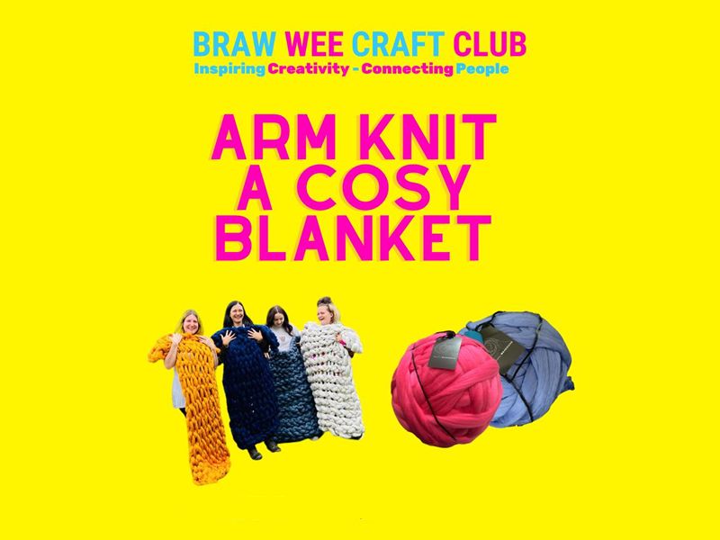 Arm Knit A Cosy Blanket with Braw Wee