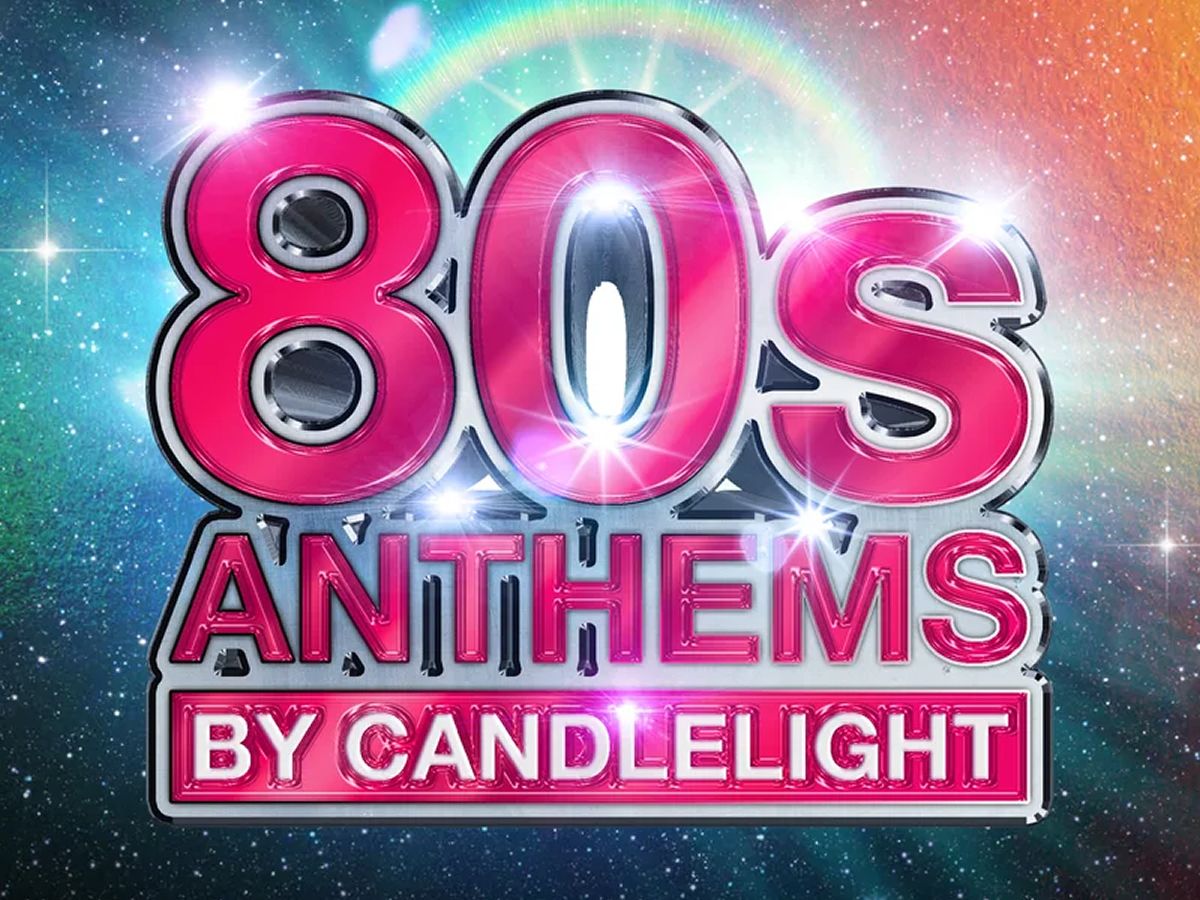 80s Anthems By Candlelight