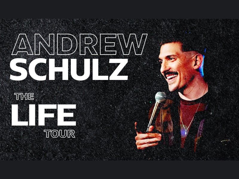 Andrew Schulz: The LIFE Tour