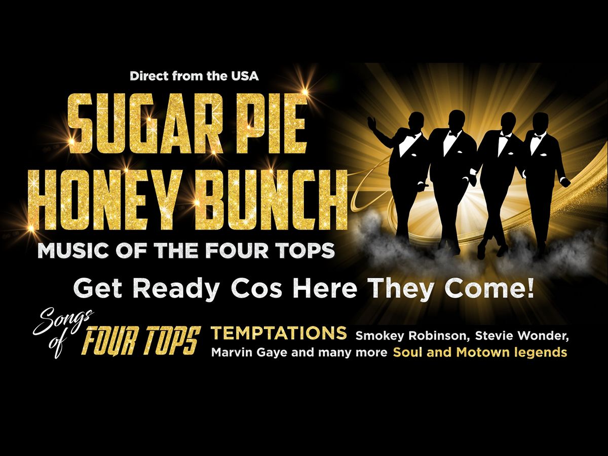Sugar Pie Honey Bunch - Music of The Four Tops