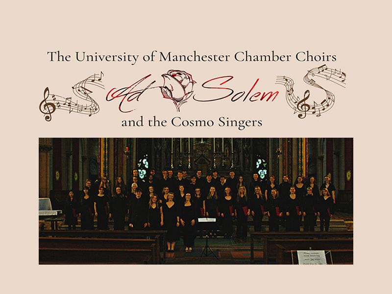 The University of Manchester Chamber Choirs, Ad Solem and the Cosmo Singers