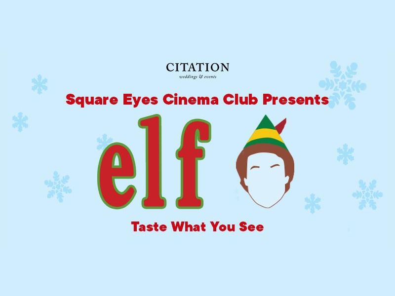 Square Eyes Cinema Club: Taste What You See presents ELF