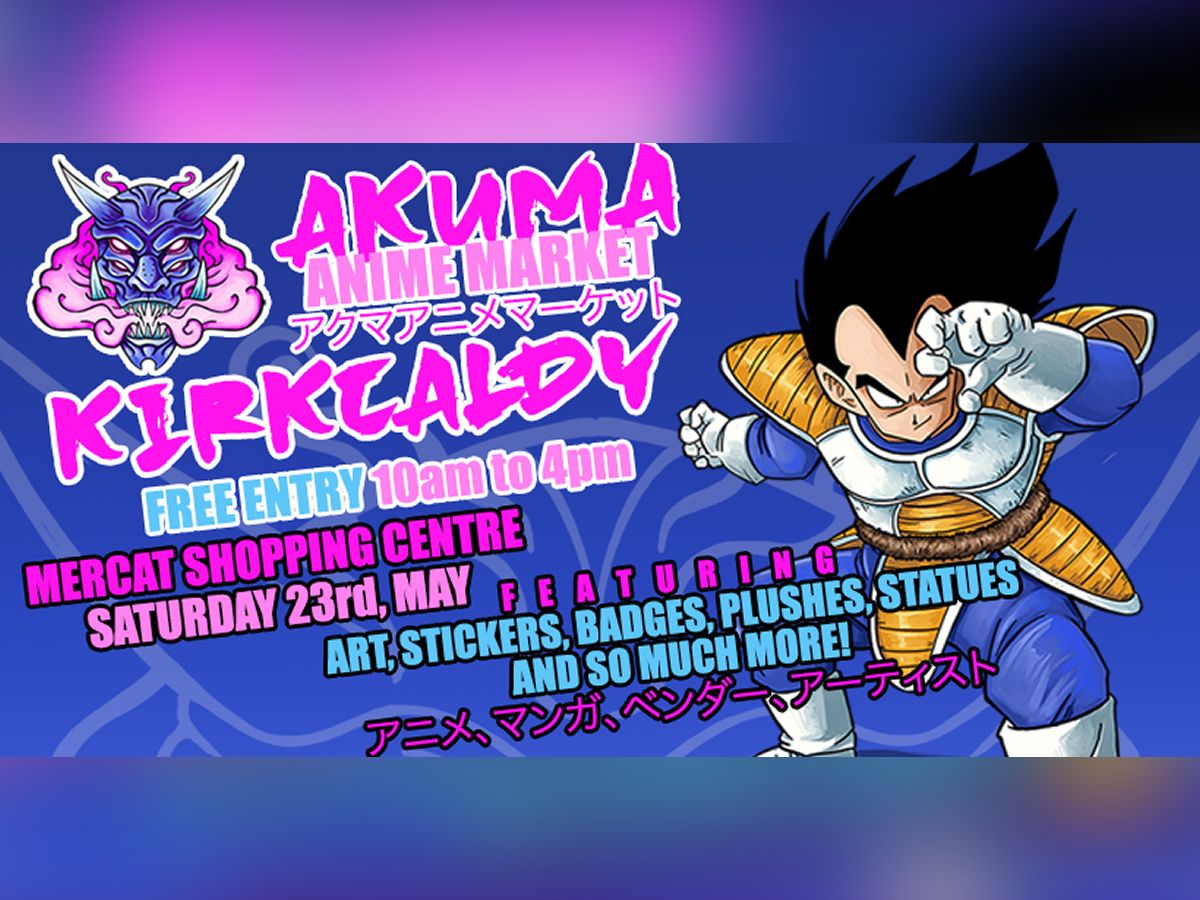 The Akuma Anime Market: Kirkcaldy