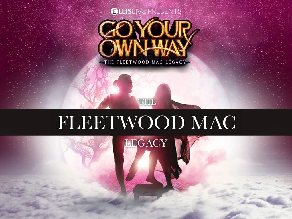 Go Your Own Way - The Fleetwood Mac Legacy