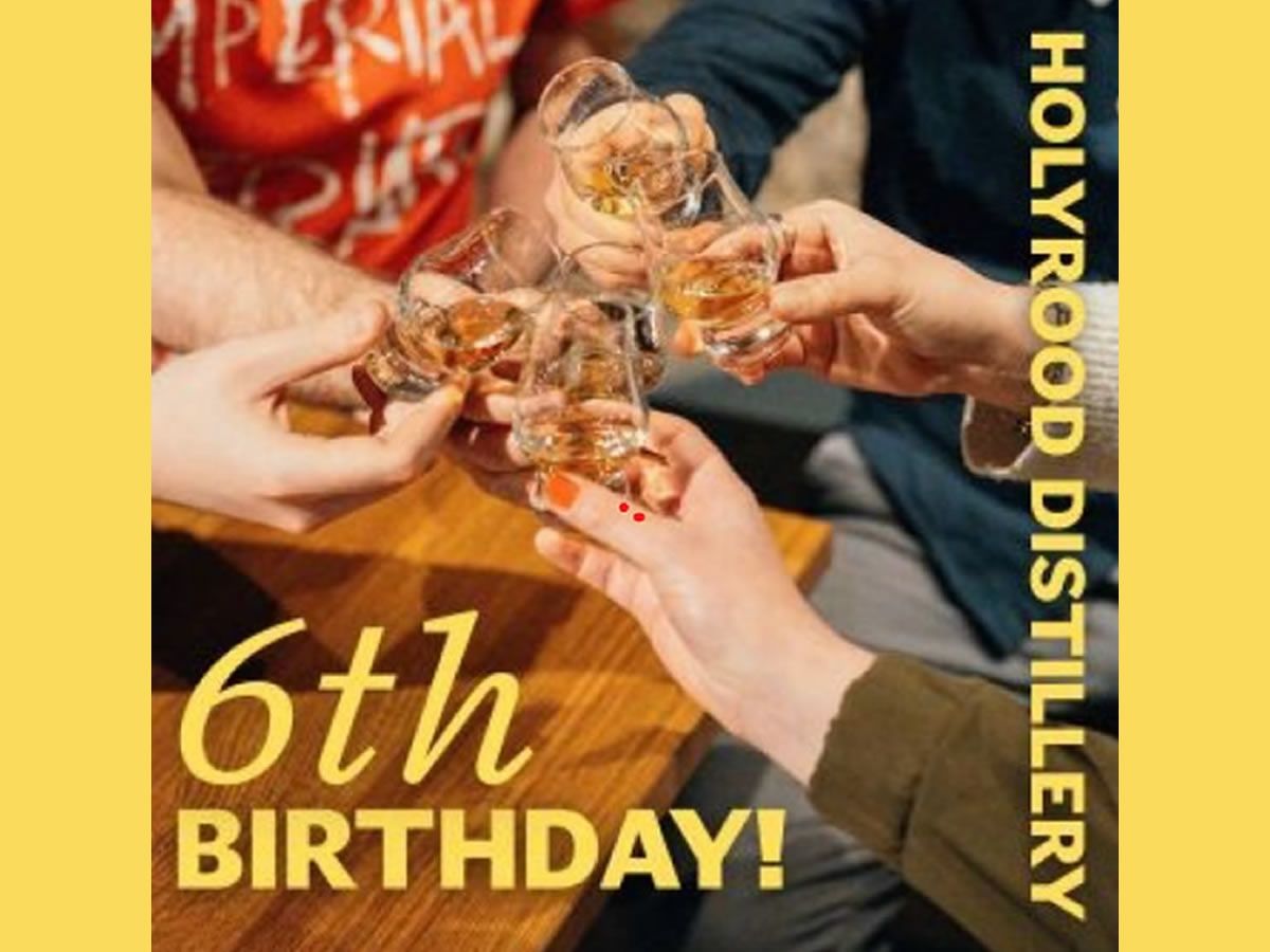 Holyrood Distillery: 6th Birthday Celebrations