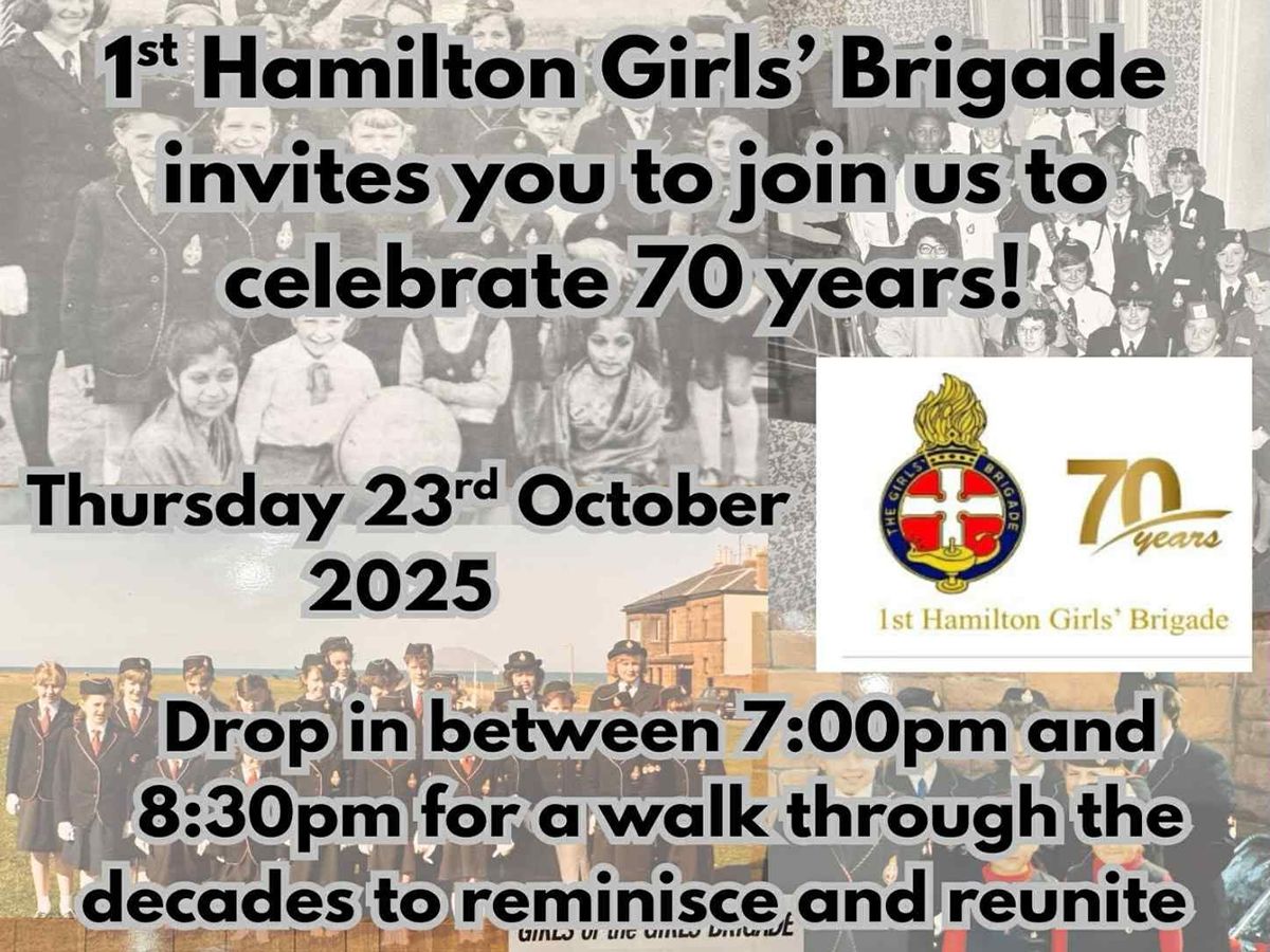 Reminisce and Reunite - 1st Hamilton Girls’ Brigade 70th Birthday