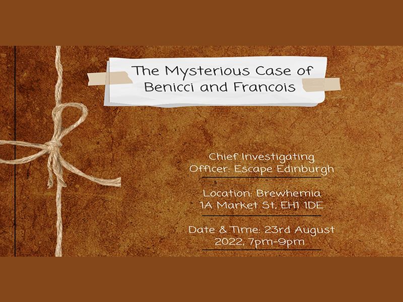 Escape Edinburgh Presents: The Mysterious Case of Benicci and Francois