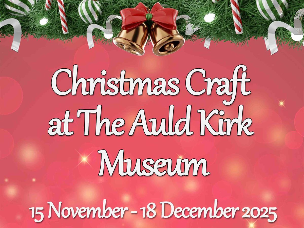 Christmas Craft at the Auld Kirk Museum