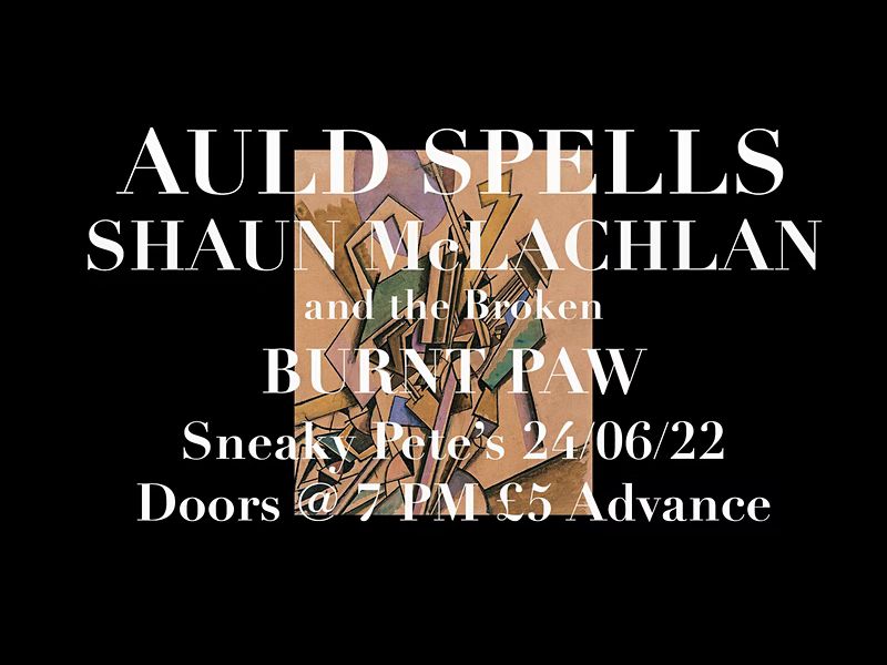 Auld Spells with Shaun McLachlan and the Broken and Burnt Paw Live
