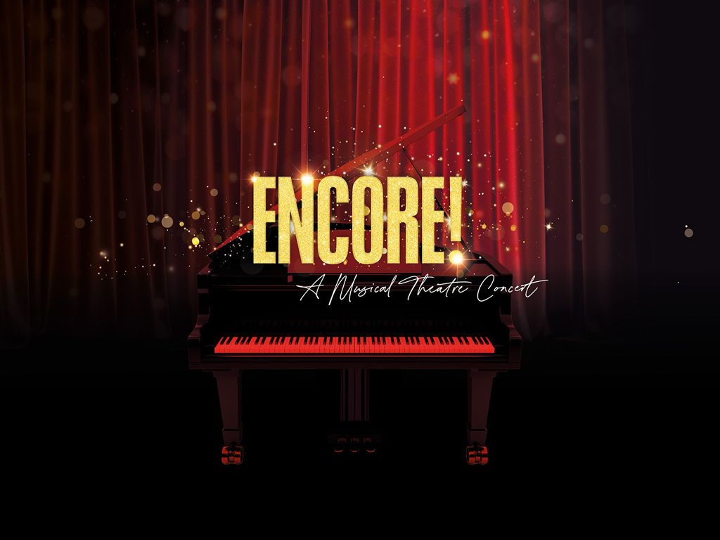 Encore! A Musical Theatre Concert