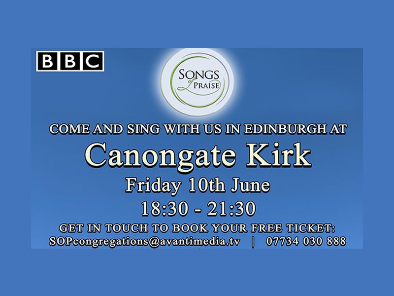 Come and sing with Songs of Praise at Canongate Kirk!