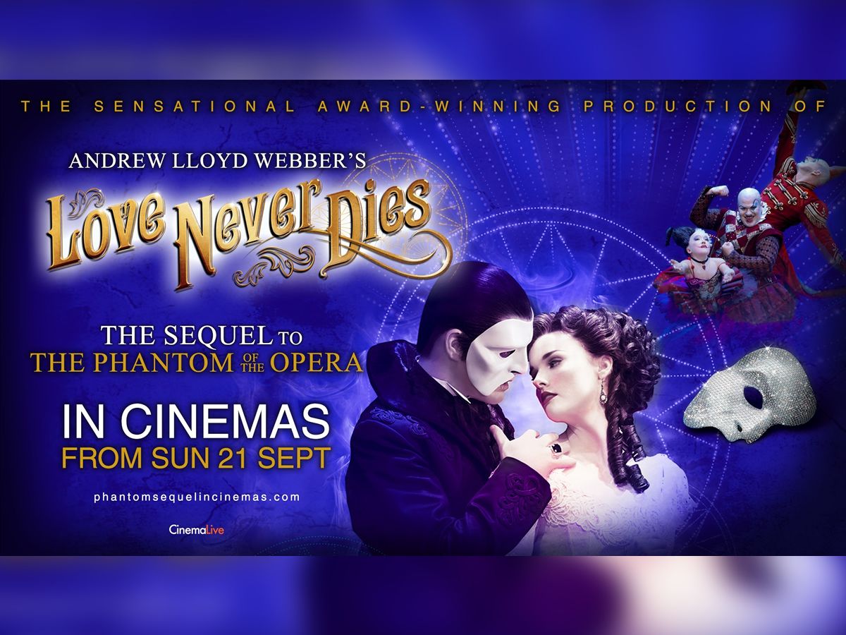 Cinema: Andrew Lloyd Webber’s Love Never Dies