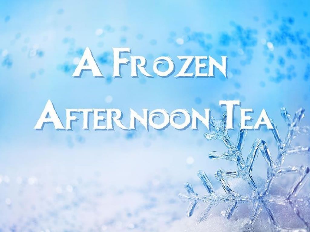 EXTRA DATE- Frozen Afternoon Tea