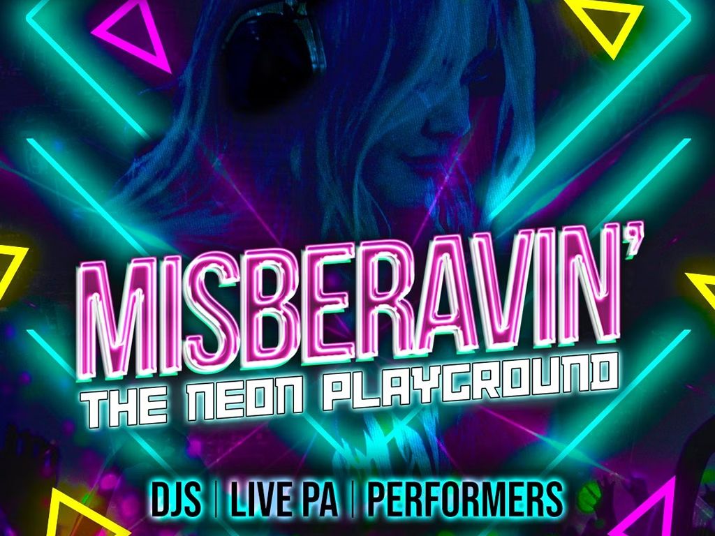 Misberavin’ The Neon Playground