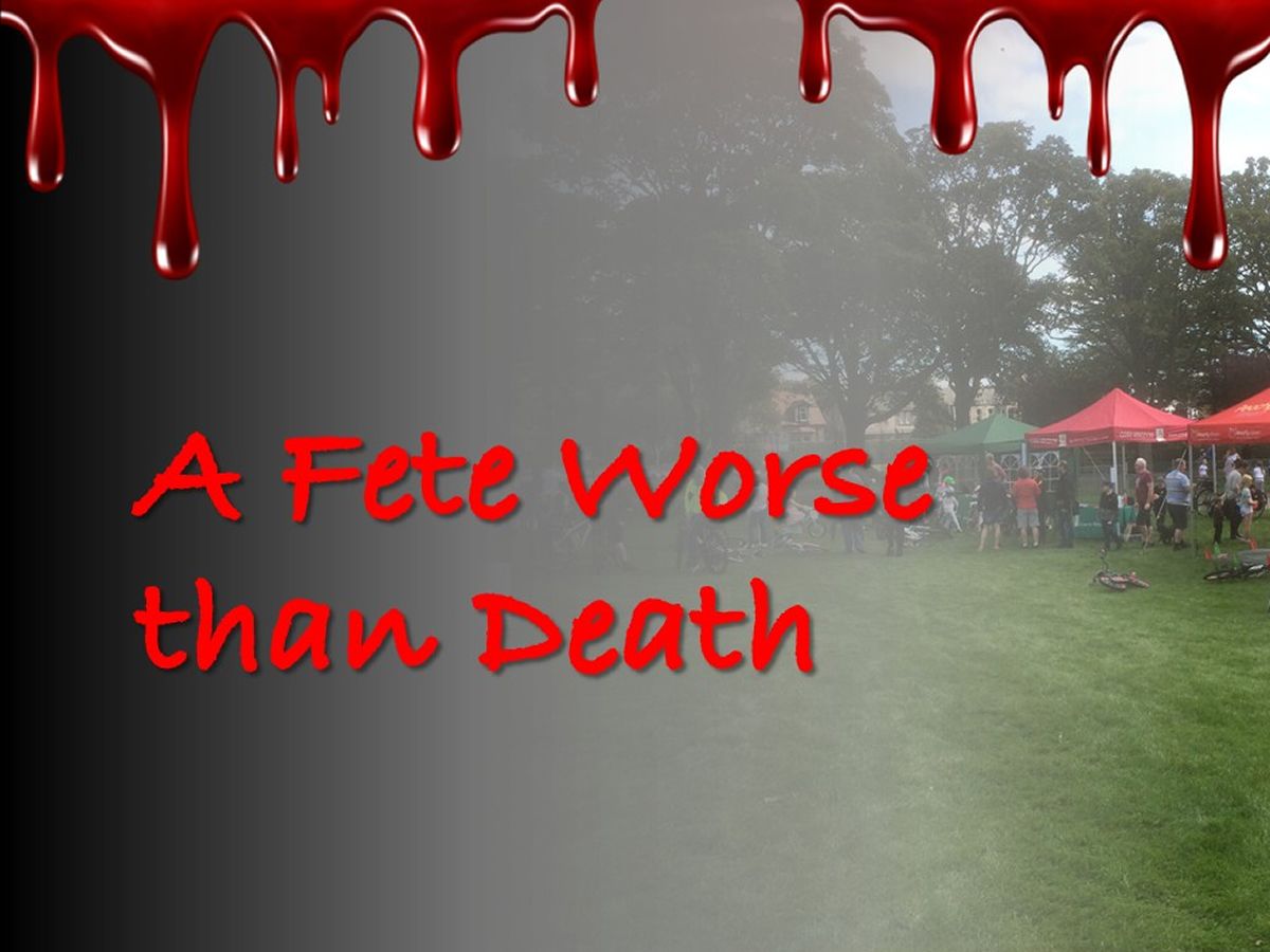 A Fete Worse Than Death