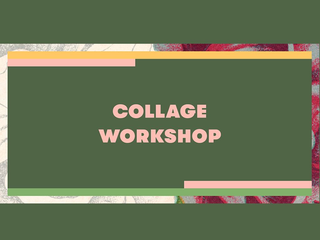 Collage Workshop at Counter Edinburgh