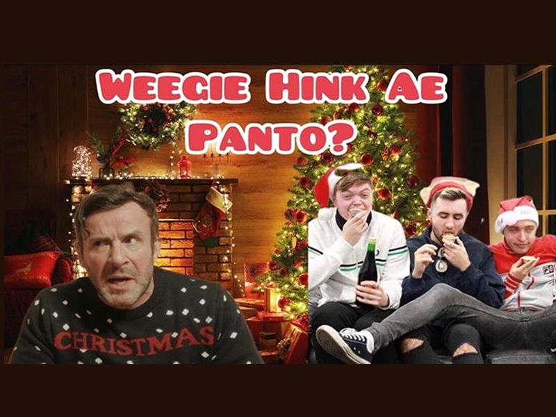 Weegie Hink Ae Panto?
