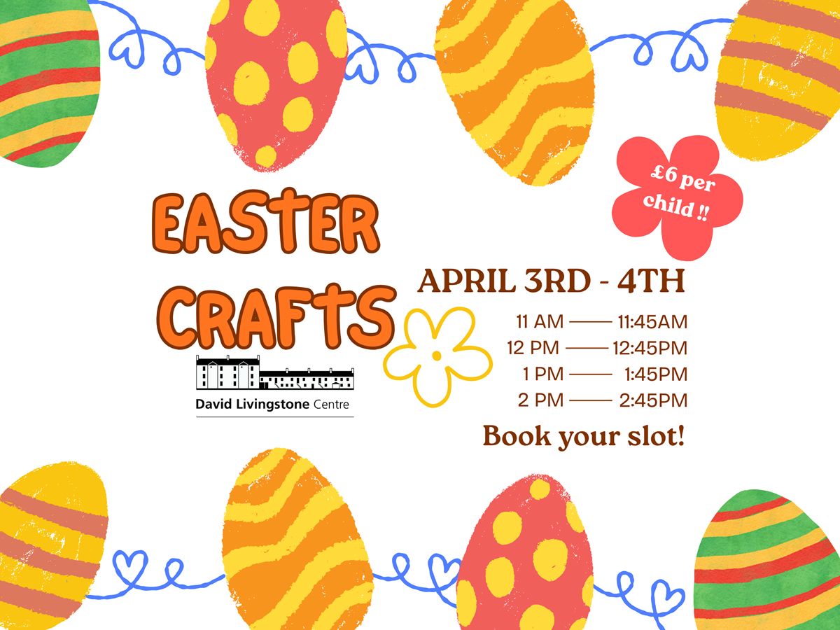 Easter Crafts at the David Livingstone Centre