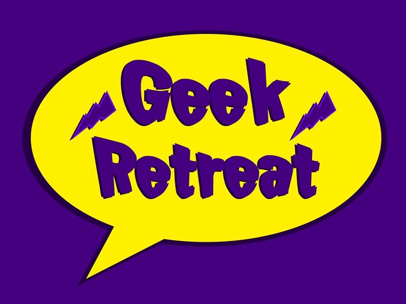 Geek Retreat