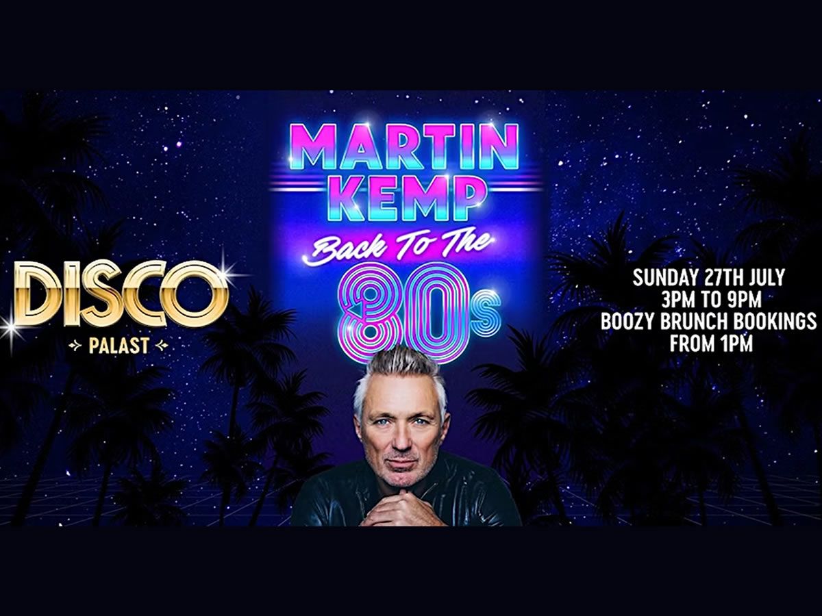Disco Palast: Martin Kemp Back to the 80s