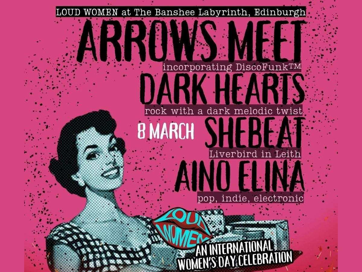 LOUD WOMEN Presents: Aino Elina + Arrows Meet + Dark Hearts + SheBeat