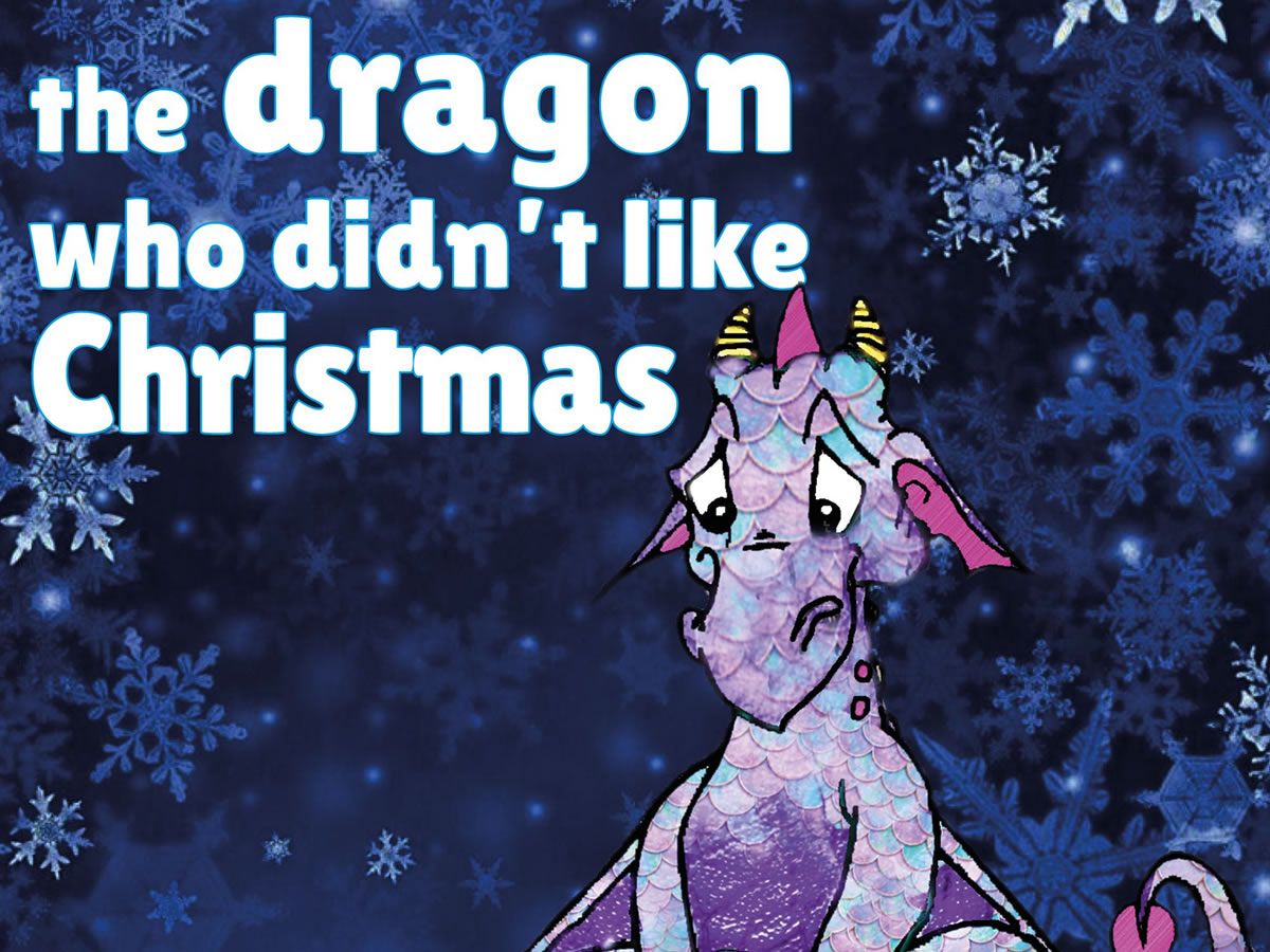 The Dragon Who Didn’t Like Christmas