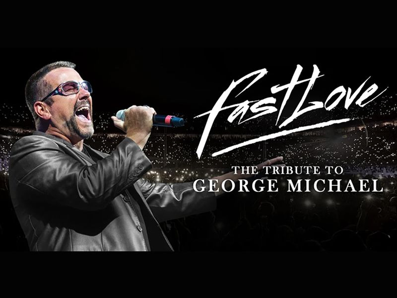 Fastlove - A Tribute to George Michael