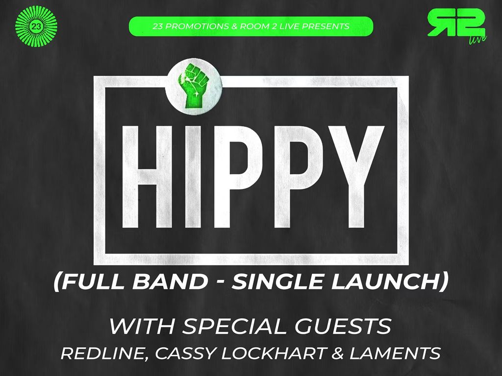 Hippy (Full Band) & Supports Redline, Cassy Lockhart & Laments
