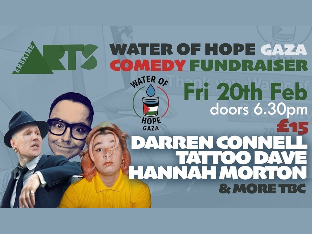 Water of Hope Gaza: Comedy Fundraiser: Darren Connell + Tattoo Dave + Hannah Morton