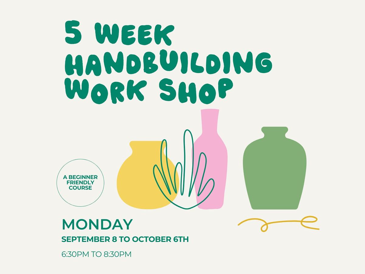 5 Week Hand Building Work Shop