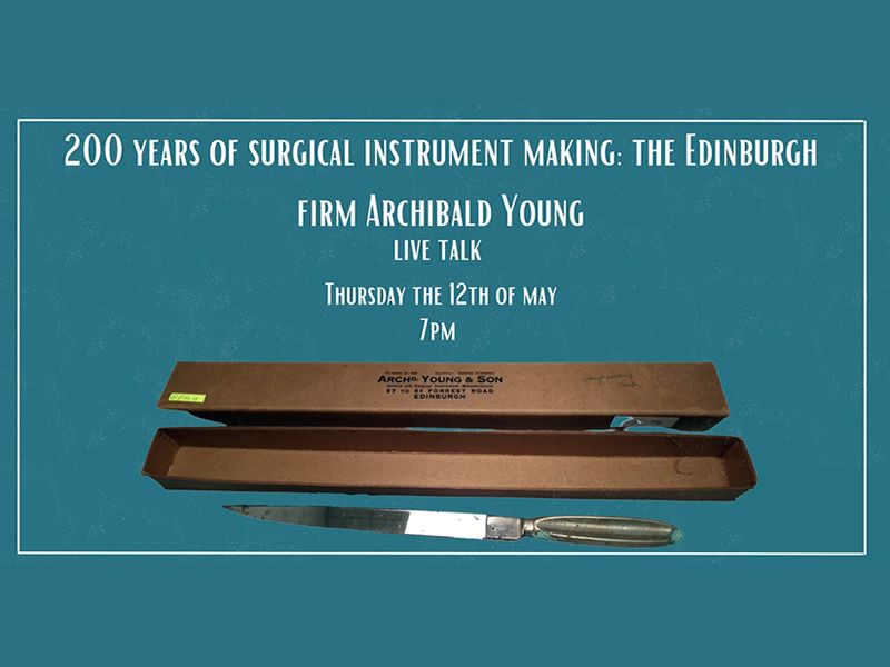 200 Years of Surgical Instrument Making: The Edinburgh Firm Archibald Young