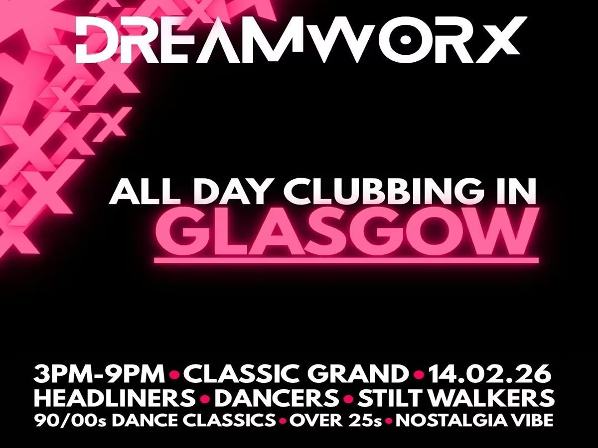 Dreamworx - All Day Clubbing In Glasgow