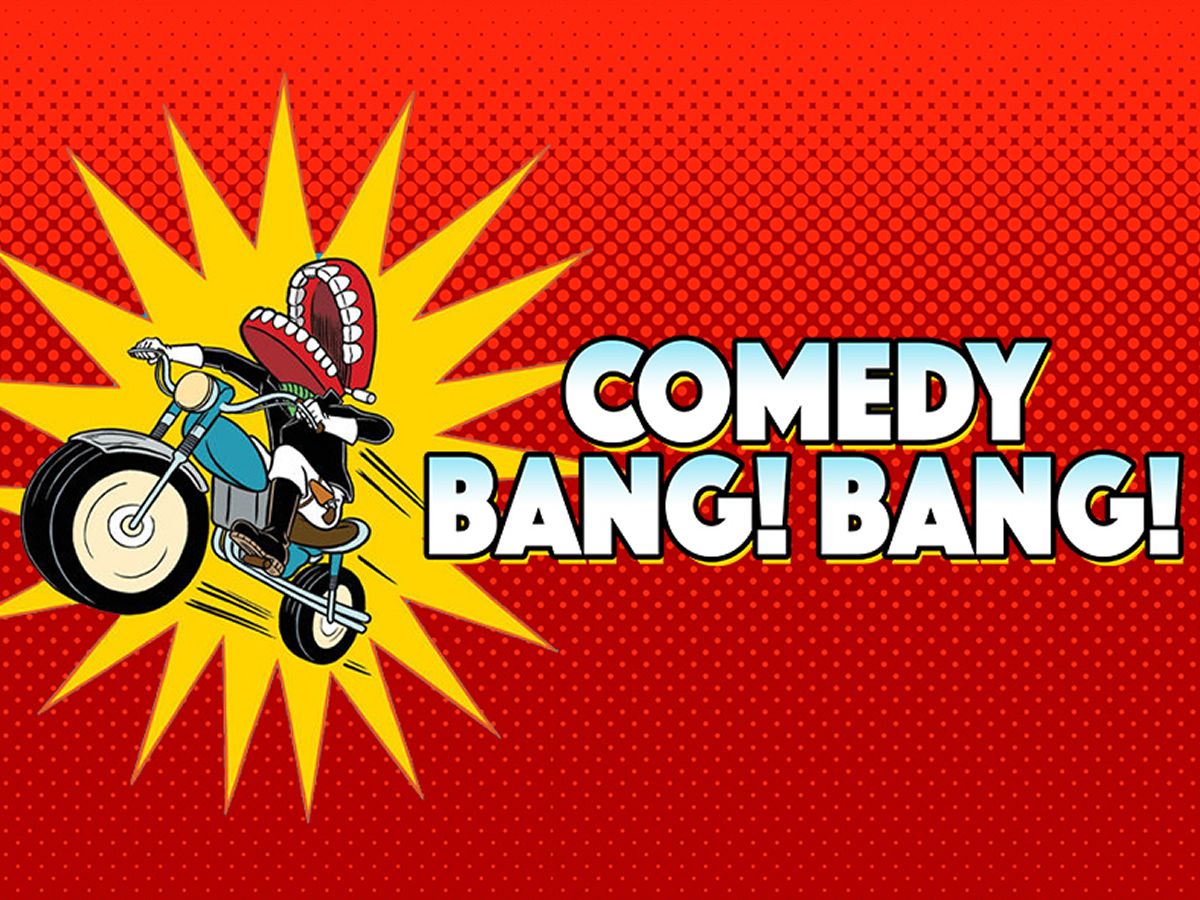 Comedy Bang! Bang!