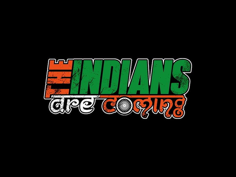 The Indians Are Coming