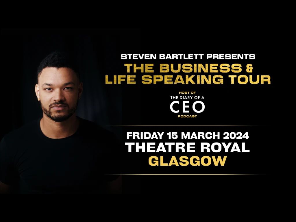 Steven Bartlett presents: The Business & Life Speaking Tour at Theatre  Royal Glasgow, Glasgow City Centre