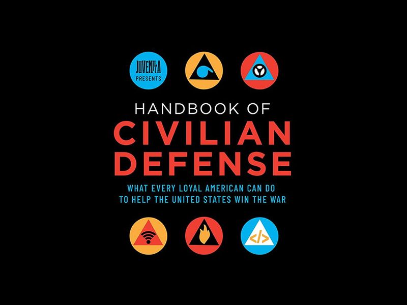 Handbook of Civilian Defense (What Every Loyal American Can Do To Help The United States Win The War)