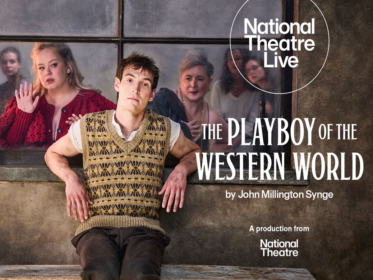 National Theatre Live - The Playboy of The Western World