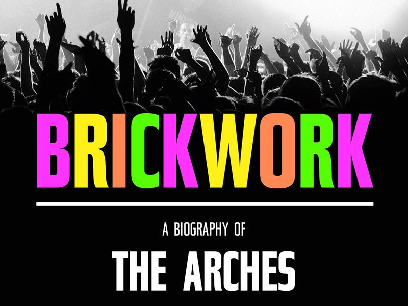 Brickwork: A Biography of the Arches Launch