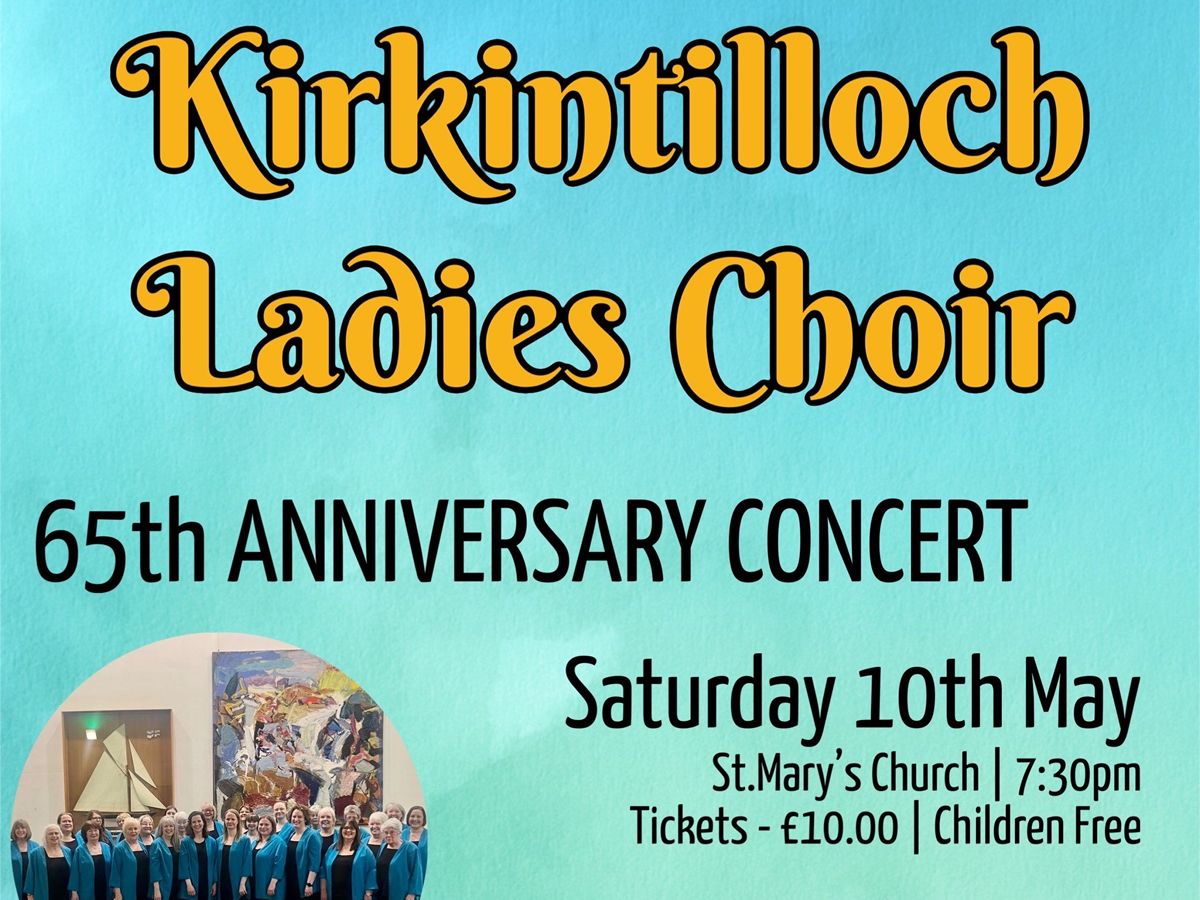 Kirkintilloch Ladies Choir 65th Anniversary Concert