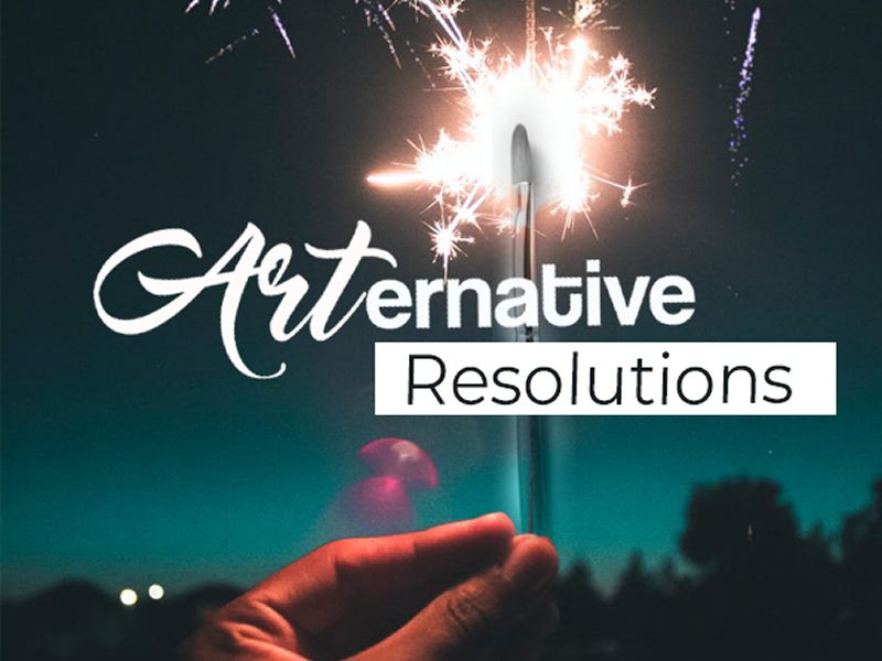 ARTernative Resolutions for the New Year - CANCELLED