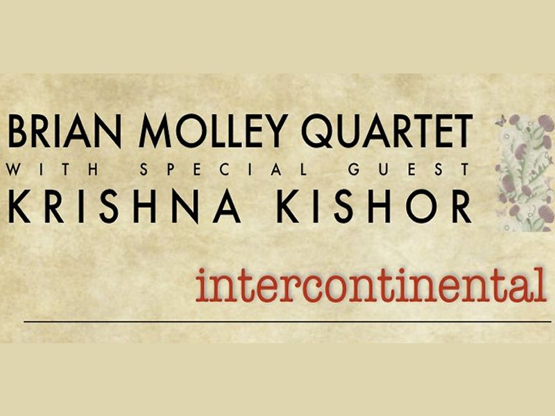 Intercontinental: Brian Molley Quartet with Krishna Kishor