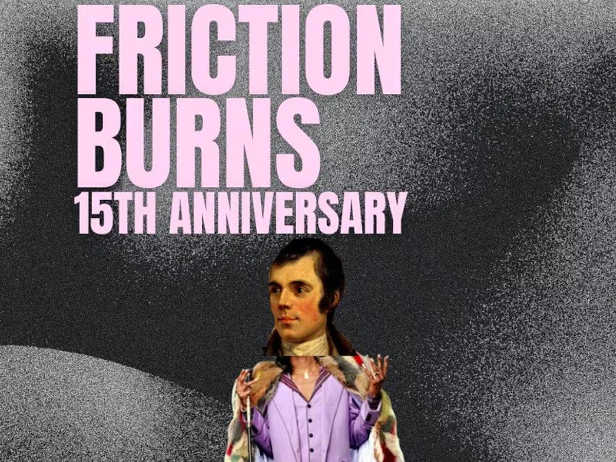 Friction Burns 15th Birthday: An Alternative Burns Supper