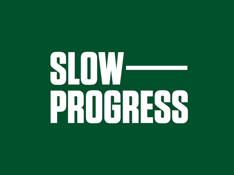 Slow Progress