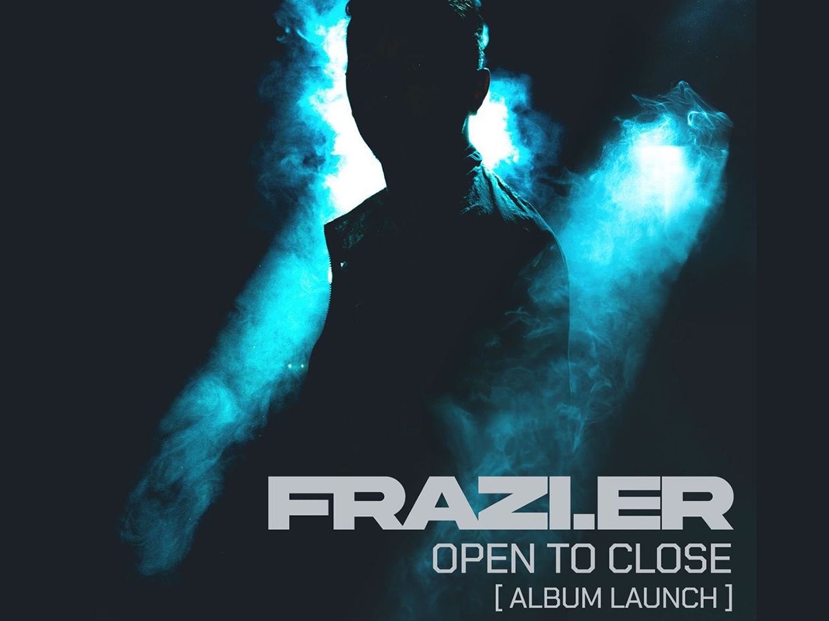 Frazi.er Open To Close - Album Launch