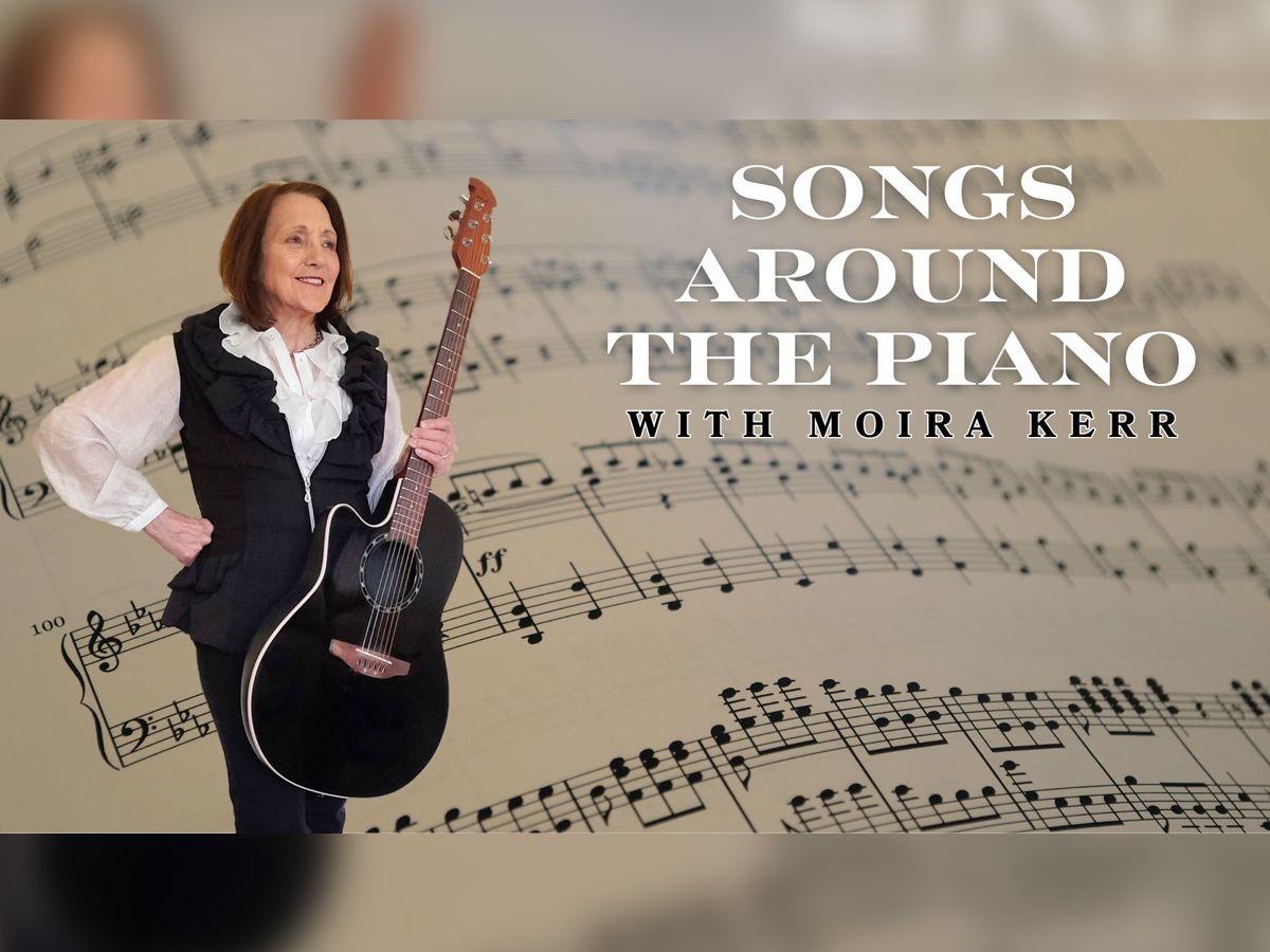 Songs Around The Piano With Moira Kerr