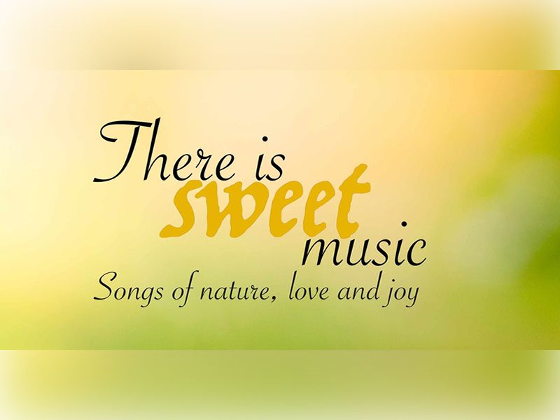 There is Sweet Music