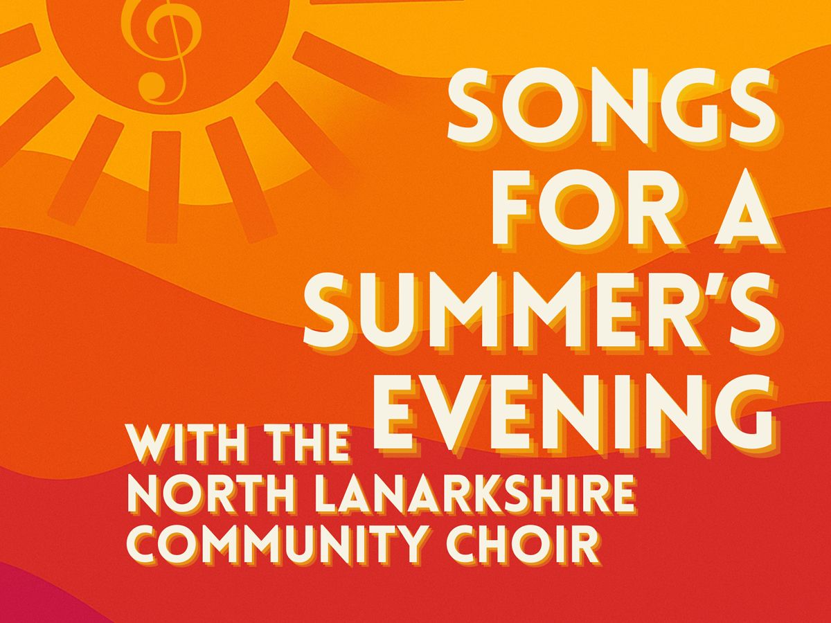 Songs for a Summer’s Evening with the North Lanarkshire Community Choir