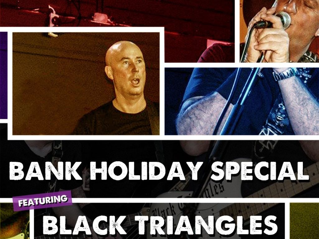 Bank Holiday Special featuring Black Triangles