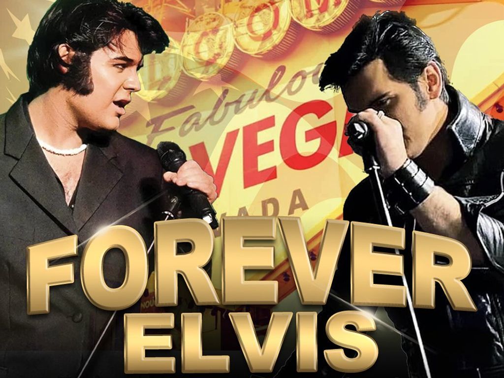 FOREVER ELVIS - The Ultimate Tribute Experience!